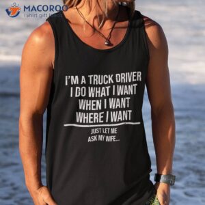 funny truck driver husband ask my wife trucker shirt tank top