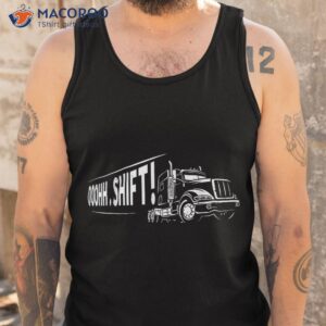 funny truck semi driver cdl otr trucker shirt tank top