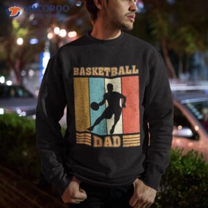 funny vintage retro best basketball dad ever father s day shirt sweatshirt