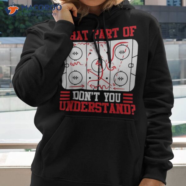 Funny What Part Of Hockey Don’t You Understand Player Shirt