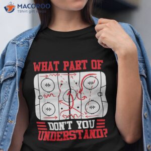 funny what part of hockey don t you understand player shirt tshirt