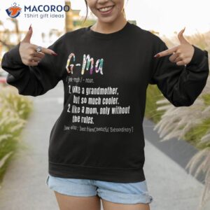 g ma definition mother s day amp amp birthday gift grandmother shirt sweatshirt 1