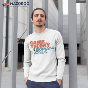 game theory with bomani jones shirt sweatshirt 1