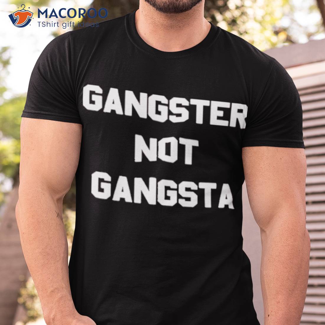 Gangster not gangsta shirt Gangster not gangsta shirt