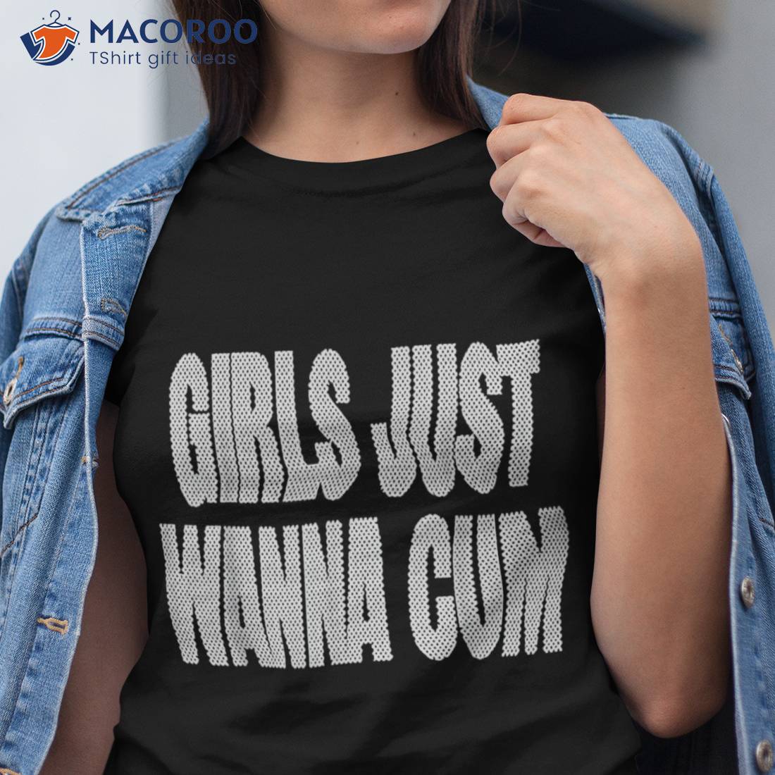 Girls Just Wanna Cum Shirt