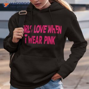 girls love when i wear pink shirt hoodie 3