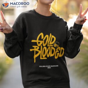 gold blooded warriors 2023 shirt sweatshirt 2