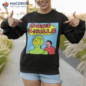 gone gorilla t shirt sweatshirt 1