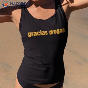 gracias drogas shirt 2 tank top 2