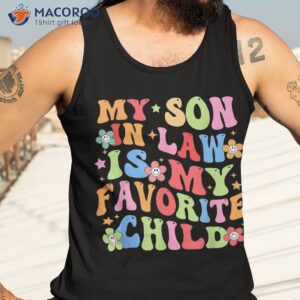 groovy daisy my son in law is my favorite child funny family shirt tank top 3
