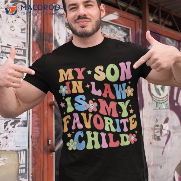 Groovy Daisy My Son In Law Is My Favorite Child Funny Family Shirt
