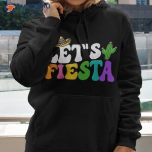 groovy let s fiesta cinco de mayo mexican 5 shirt hoodie