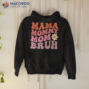 groovy mama mommy mom bruh funny mother s day for moms shirt hoodie 1