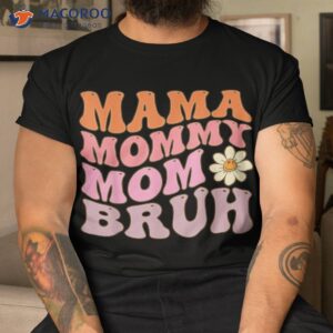 groovy mama mommy mom bruh funny mother s day for moms shirt tshirt 1