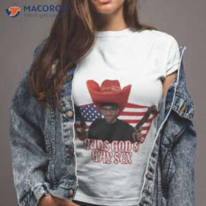 Guns God And Gay Sex Shirt