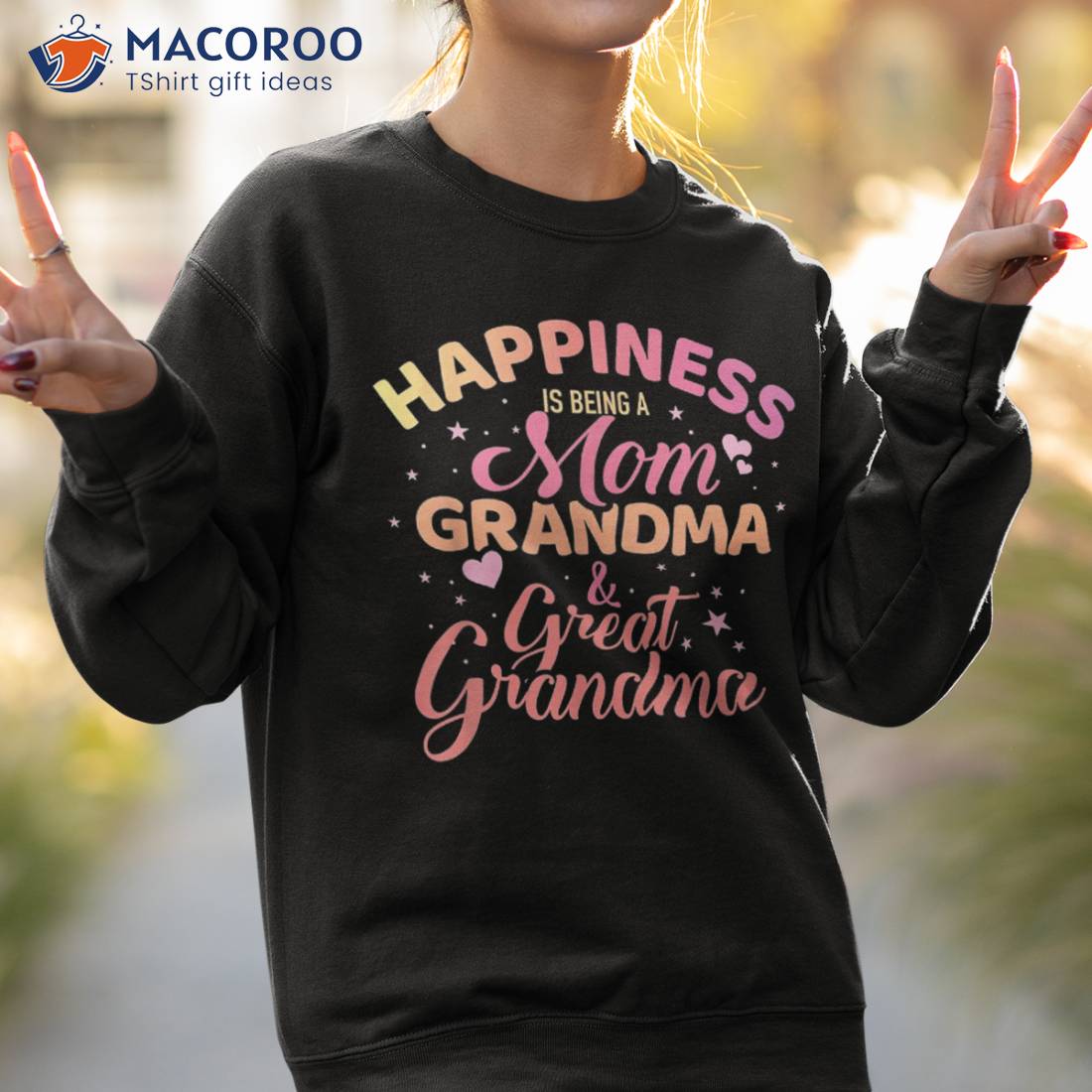 Official Happiness Being A Mom Grandma And Great Grandma shirt