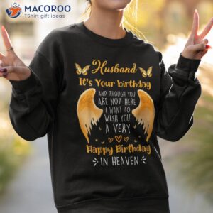 happy heavenly birthday to my husband miss husband on birth shirt sweatshirt 2