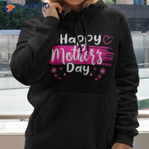 happy mother s day 2023 tshirt for mom grandma love shirt hoodie