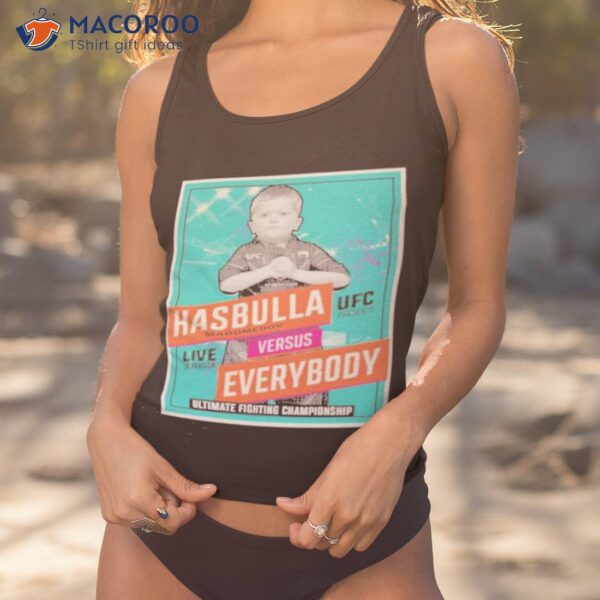 Hasbulla Magomedov Versus Everybody Shirt