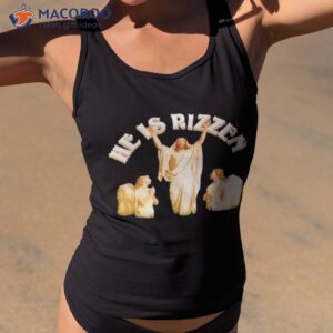 he is rizzen jesus shirt tank top 2