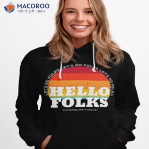 hello folks premium shirt hoodie 1