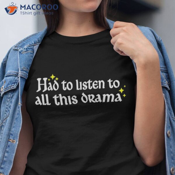 Here&acirc;€™s To My Mama Had Listen All This Drama Mother Day Shirt