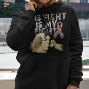his fight is my fight autism awareness and support shirt hoodie 2