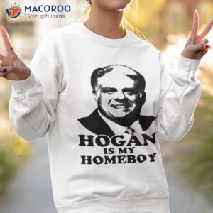 hogan is my homeboy shirt sweatshirt 2