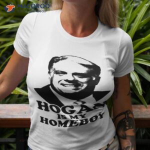 hogan is my homeboy shirt tshirt 3