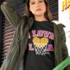 Homage Los Angeles Lakers Hometown I Love La Shirt