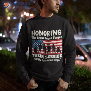 honoring the great never forget their service memorial day shirt sweatshirt