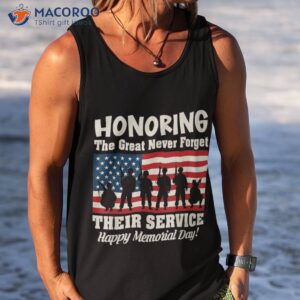 honoring the great never forget their service memorial day shirt tank top