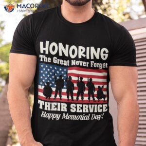 honoring the great never forget their service memorial day shirt tshirt