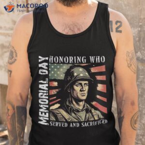 honoring those who served and sacrificed memorial day shirt tank top