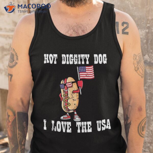 Hot Diggity Dog July 4th Patriotic Bbq Picnic America Funny Shirt