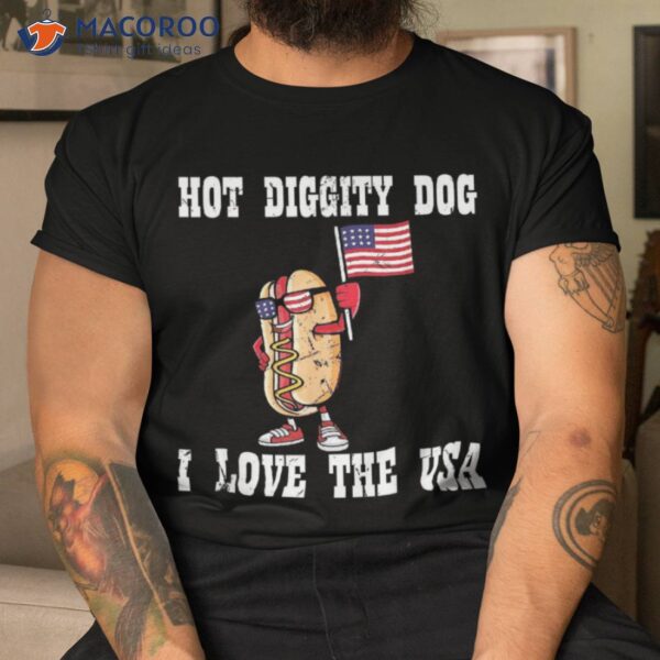 Hot Diggity Dog July 4th Patriotic Bbq Picnic America Funny Shirt