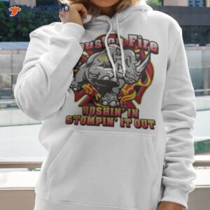 Houston Fire Rushin In Stompin It Oushirt 1 houston fire rushin in stompin it out shirt hoodie