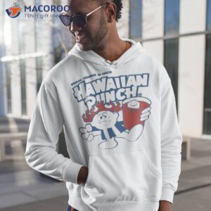 how about a nice hawaiian punch shirt hoodie 1