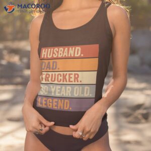 husband dad trucker 30 year old legend vintage shirt tank top 1