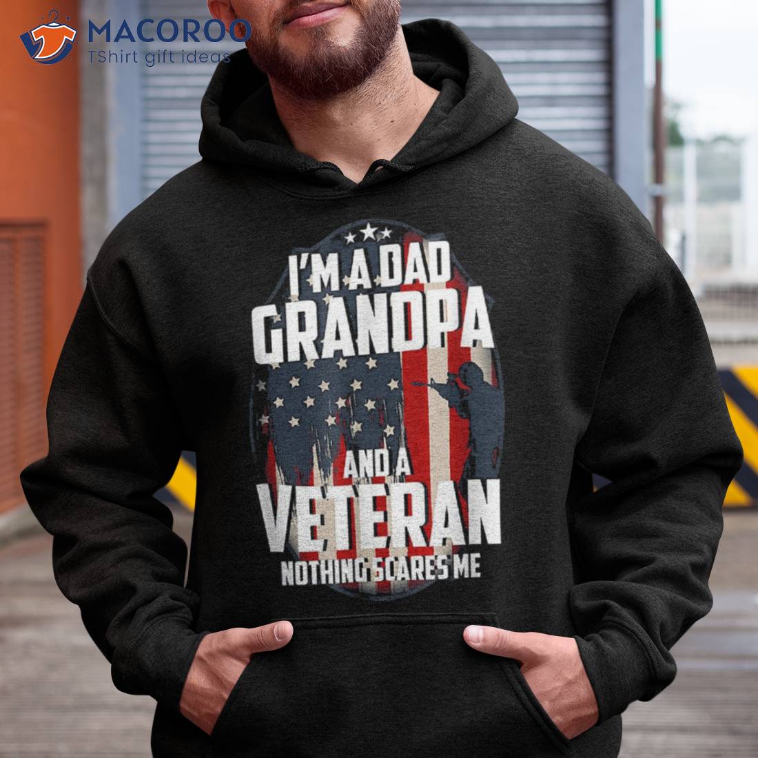 I Am A Dad Grandpa And Veteran Nothing Scares Me Usa Gift Shirt I Am A Dad Grandpa And Veteran Nothing Scares Me Usa Gift Shirt