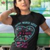 I Am A Nurse This Is My Week Happy May 6-12 Shirt