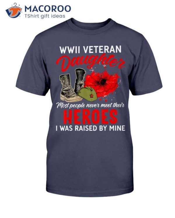 I Am A Veteran – Wwii Veteran Daughter T-Shirt