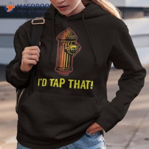 i d tap that funny firefighter gifts shirt hoodie 3