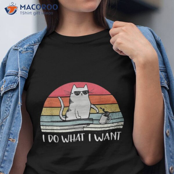 I Do What Want Funny Black Cat Lovers Shirt