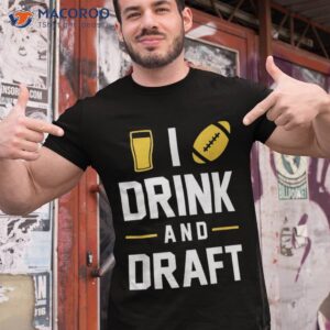 i drink and draft funny cute fantasy football gift shirt tshirt 1