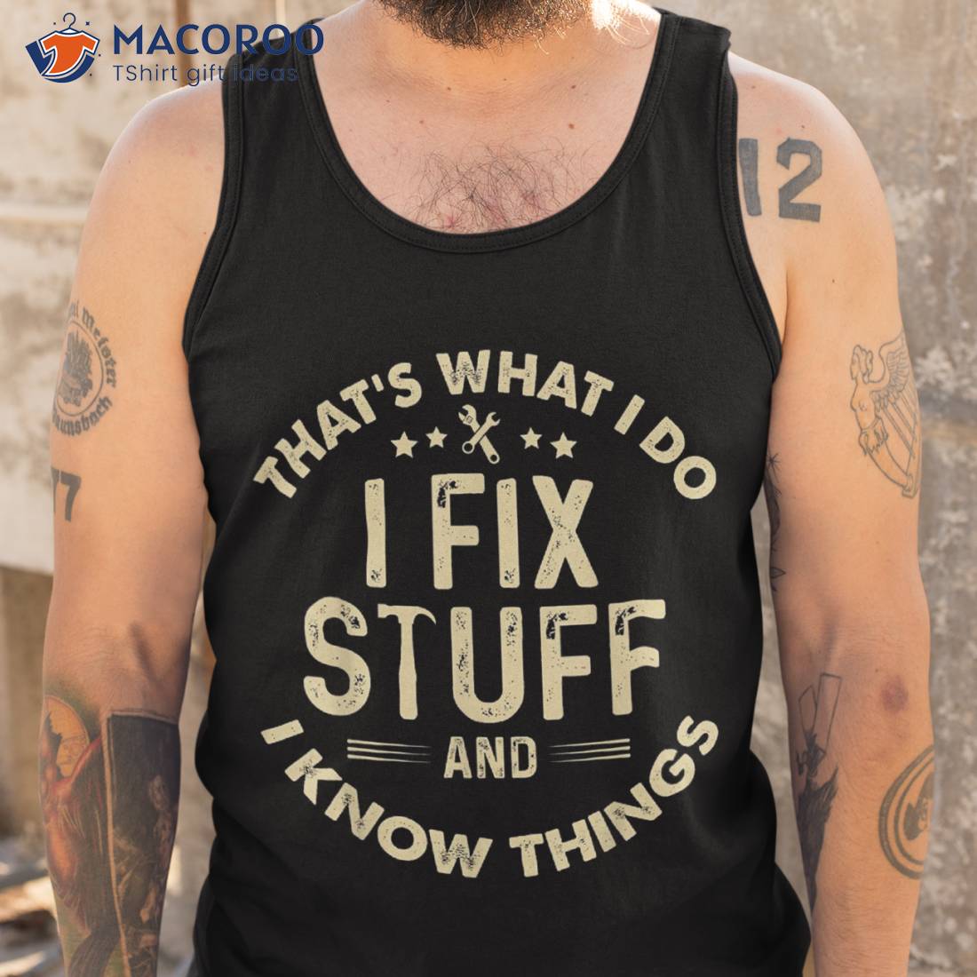 I Fix Stuff And Know Things-mechanic Engineer Garage Shirt I Fix Stuff And Know Things-mechanic Engineer Garage Shirt