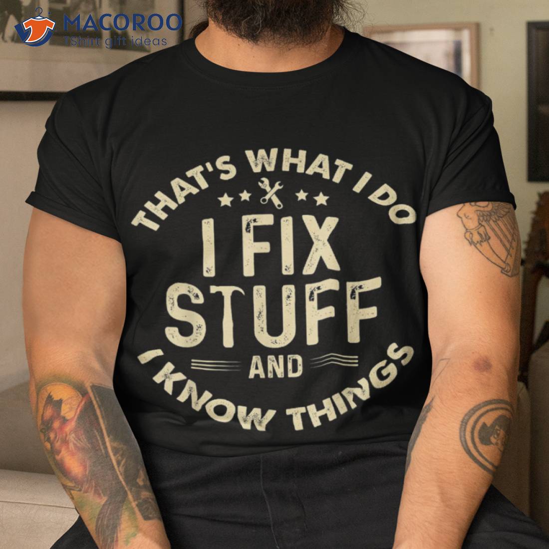 I Fix Stuff And Know Things-mechanic Engineer Garage Shirt I Fix Stuff And Know Things-mechanic Engineer Garage Shirt