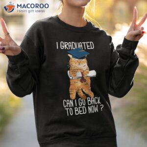 i graduated can go back to bed now cat lover graduate cats shirt sweatshirt 2