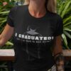 I Graduated Can Go Back To Bed Tee Graduation Present Shirt