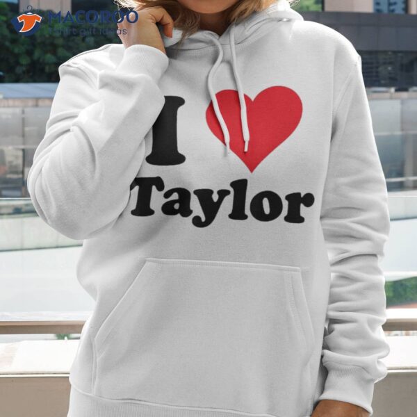 I Heart Taylor First Name Love Personalized, Shirt